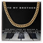 To My Brother - Cuban Link Chain