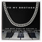 To My Brother - Cuban Link Chain