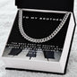To My Brother - Cuban Link Chain